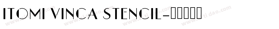 ITOMI VINCA STENCIL字体转换